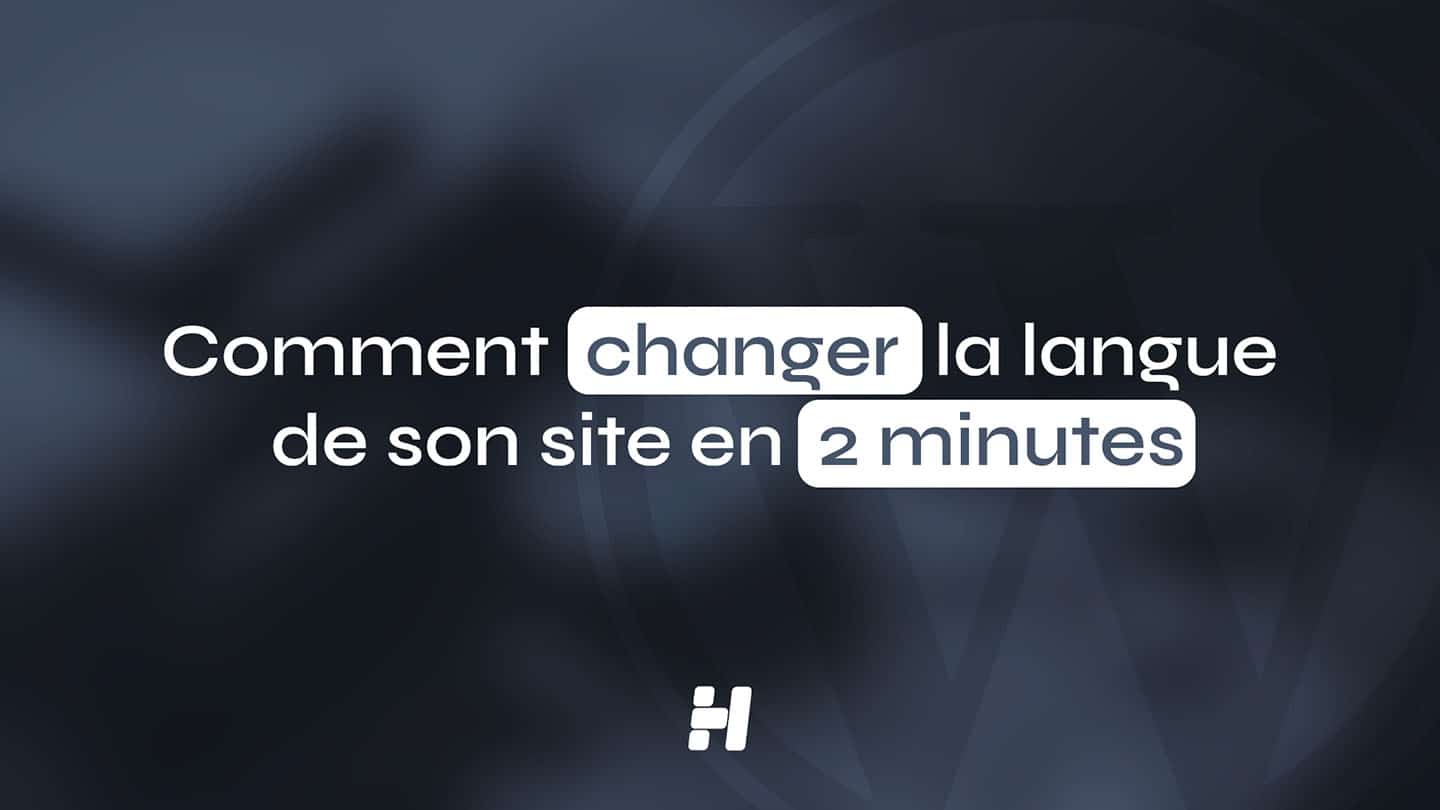 WordPress en Anglais ? Comment changer la langue de son site en 2 minutes (Guide Visuel 2026)