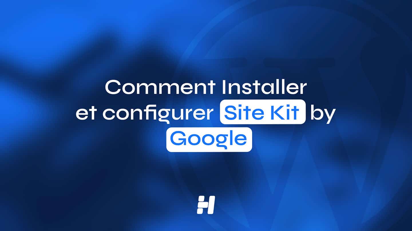 Installer et configurer Site Kit by Google : Le tableau de bord ultime (Guide Visuel 2026)