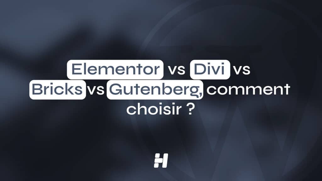 Elementor vs Divi vs Bricks vs Gutenberg : comment choisir ? (Guide d’information 2026)