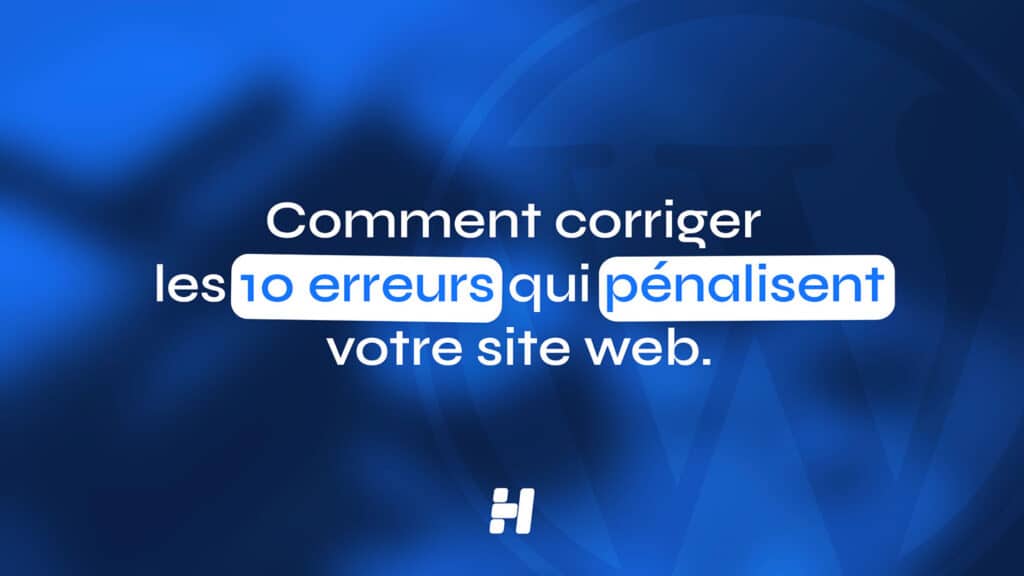 Illustration présentant le titre “Comment corriger les 10 erreurs qui pénalisent votre site web”, liée à l’optimisation SEO et aux performances WordPress
