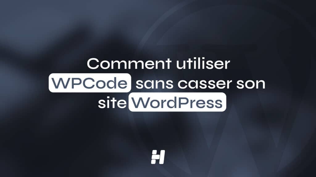 Texte sur fond flou : Comment utiliser WPCode sans casser son site WordPress