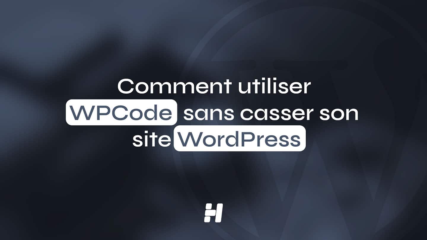 Comment utiliser WPCode sans casser son site WordPress (Guide Complet 2026)