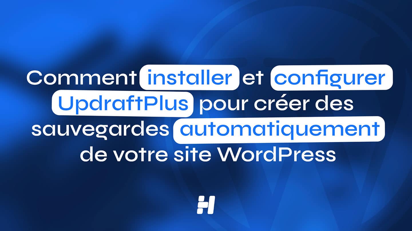 Mettre en place une sauvegarde automatique sur WordPress avec UpdraftPlus : le guide pas à pas. (Guide Visuel 2026)